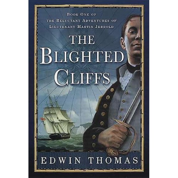 Pre-Owned The Blighted Cliffs: Book One of the Reluctant Adventures of Lieutenant Martin Jerrold (Hardcover) 0312325118 9780312325114