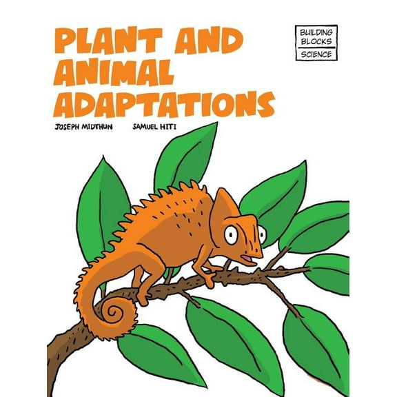 Building Blocks of Life Science 2/Hardcover: Plant and Animal Adaptions (Series #5) (Hardcover)