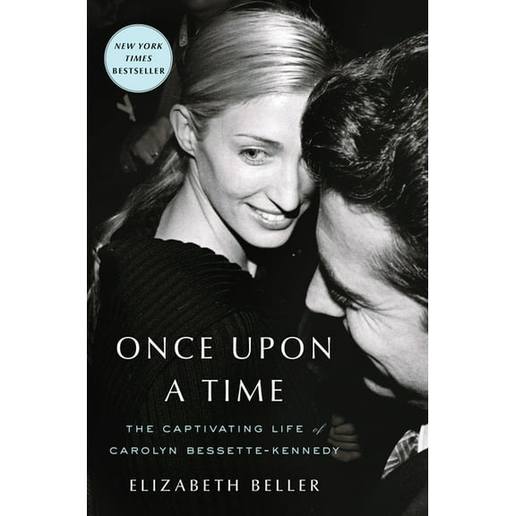 Once Upon a Time: The Captivating Life of Carolyn Bessette-Kennedy, (Hardcover)
