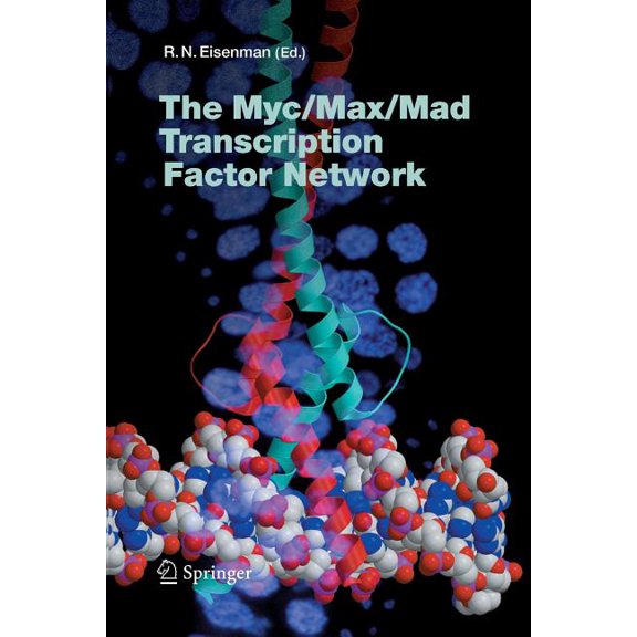 Current Topics in Microbiology and Immmu The Myc/Max/Mad Transcription Factor Network, Book 302, (Paperback)