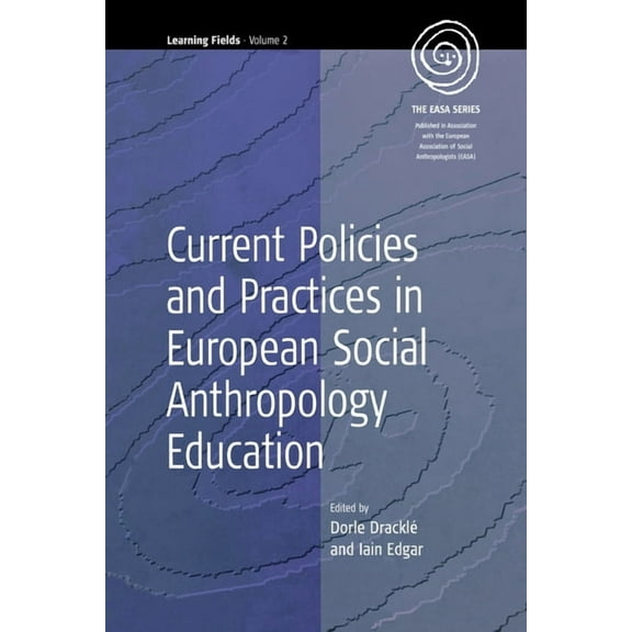 Easa Current Policies and Practices in European Social Anthropology Education, Book 2, (Paperback)