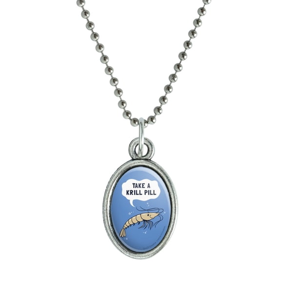 Take a Krill Chill Pill Funny Humor Antiqued Oval Charm Pendant with Chain