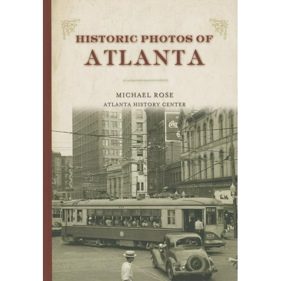 Historic Photos Historic Photos of Atlanta, (Hardcover)