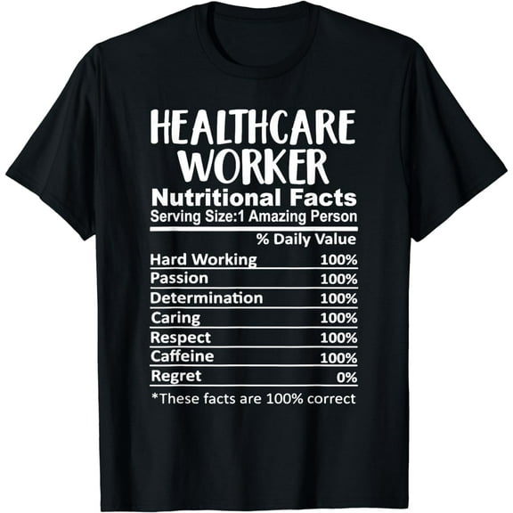 Healthcare Worker Nutrition Facts Funny T-Shirt