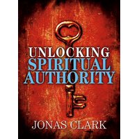 Unlocking Spiritual Authority