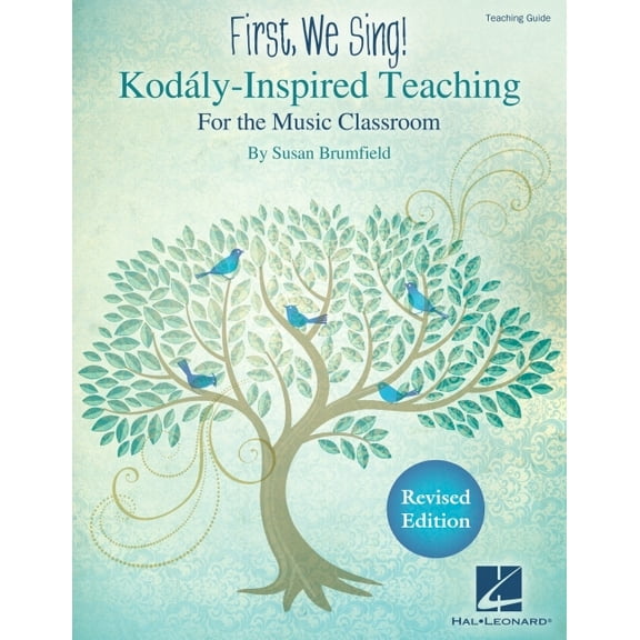 First We Sing! Kodaly-Inspired Teaching for the Music Classroom Teaching Guide for K-5 Songbook with Lesson Plans Repert, (Paperback)