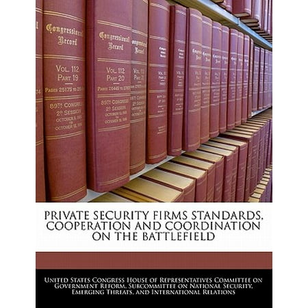 Private Security Firms Standards, Cooperation and Coordination on the