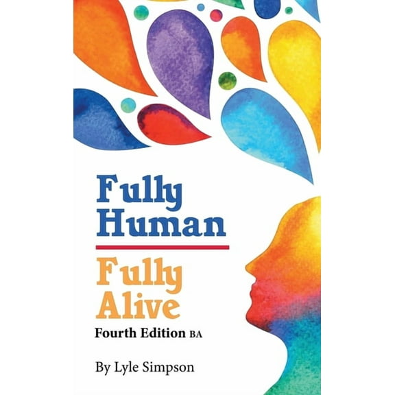 Fully Human/Fully Alive: Fourth Edition BA, (Hardcover)