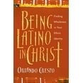 thumbnail image 1 of Pre-Owned Being Latino in Christ: Finding Wholeness in Your Ethnic Identity (Paperback) 0830823743 9780830823741, 1 of 2