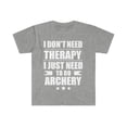 thumbnail image 1 of I Don't Need Therapy Just Need to do Archery Unisex T-shirt S-3XL, 1 of 2