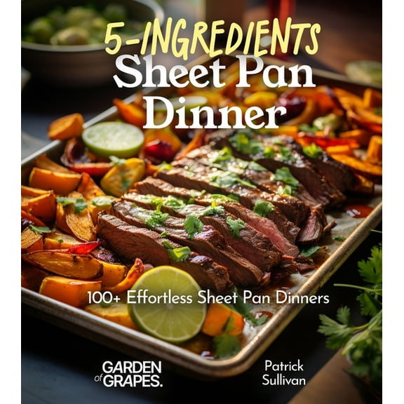 Taste of Vegan 5-Ingredient Sheet Pan Dinners: 100  Delicous Quick and Effortless Recipe, Pictures Included: 100  Japanese Plant-Based , (Paperback)