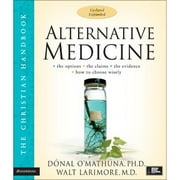 Alternative Medicine ( Paperback 9780310269991) by Donal O'Mathuna, Walt Larimore MD