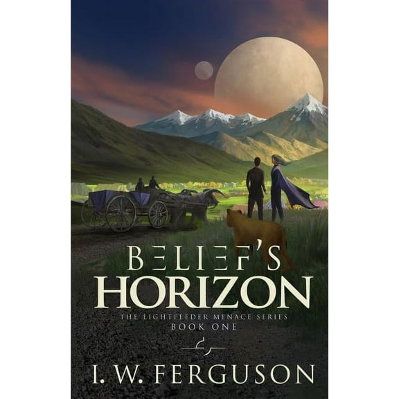Lightfeeder Menace Belief's Horizon: Book One of the Lightfeeder Menace, Book 1, (Paperback)