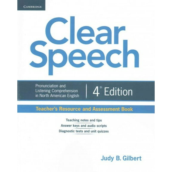 Clear Speech: Clear Speech Teacher's Resource and Assessment Book: Pronunciation and Listening Comprehension in North American English (Paperback)