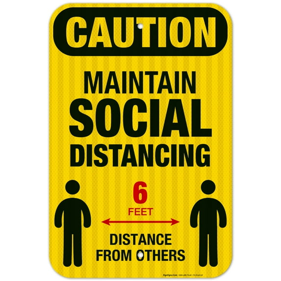 Social Distancing Sign, Maintain Social Distancing 6 Feet Apart, 12x18 Reflective Aluminum EGP