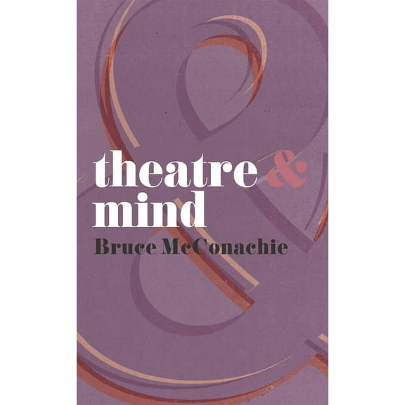 Theatre and Theatre & Mind, Book 33, (Paperback)