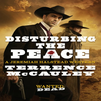 A Jeremiah Halstead Western: Disturbing the Peace (Paperback)