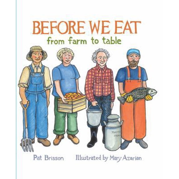Pre-Owned Before We Eat: From Farm to Table (Hardcover) 0884483525 9780884483526