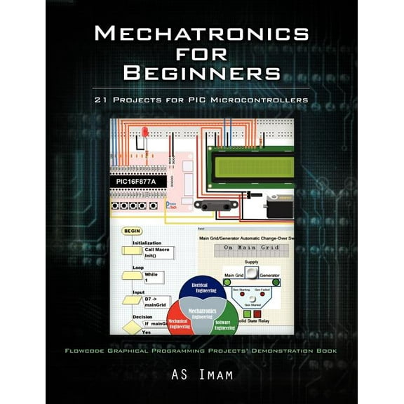 Mechatronics for Beginners: 21 Projects for PIC Microcontrollers (Paperback)