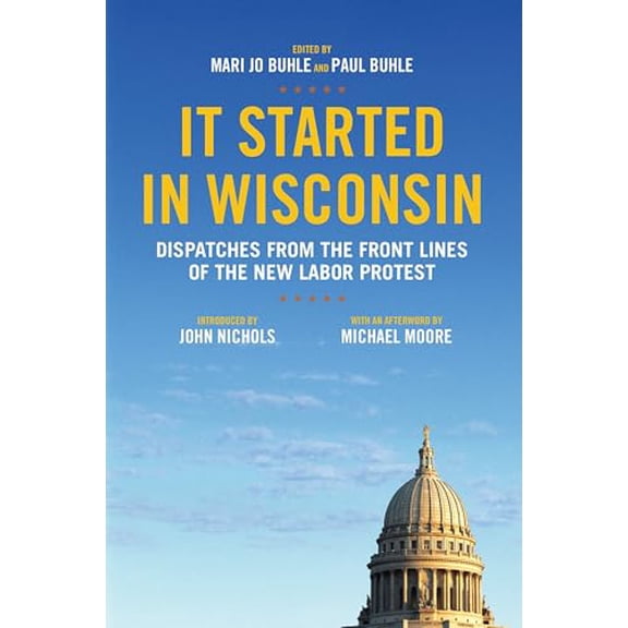 Pre-Owned It Started in Wisconsin: Dispatches from the Front Lines of the New Labor Protest, 9781844678884, 1844678881, Paperback, 1 edition