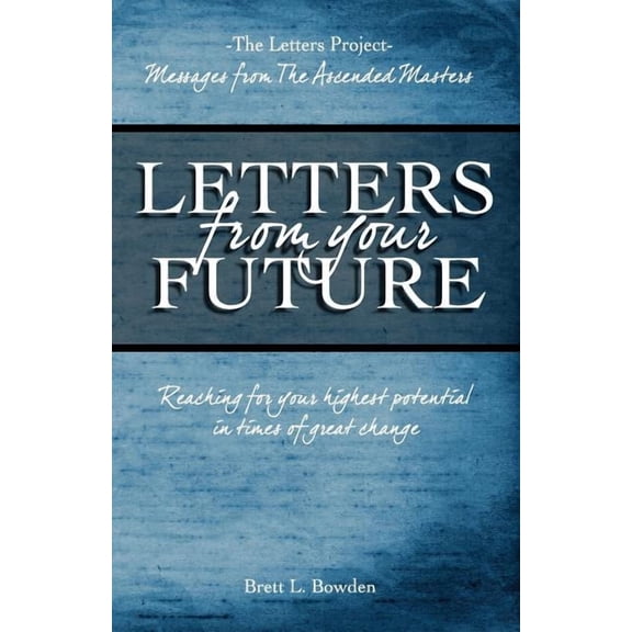 Letters From Your Future: Messages From The Ascended Masters, (Paperback)