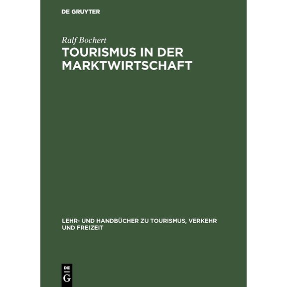 Lehr- Und Handbücher Zu Tourismus, Verke Tourismus in der Marktwirtschaft, (Hardcover)