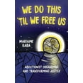 thumbnail image 2 of We Do This 'Til We Free Us PAPERBACK 2021 by Mariame Kaba, 2 of 3