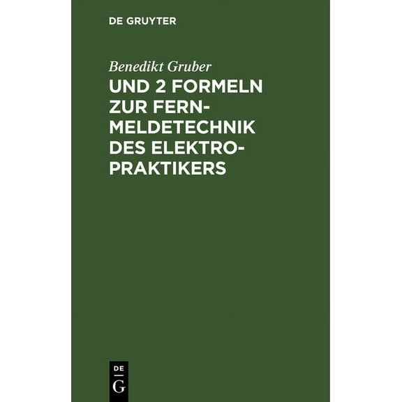 Und 2 Formeln Zur Fernmeldetechnik Des Elektropraktikers: ErgÃ¤nzungsband Zu 7 Formeln GenÃ¼gen FÃ¼r Den Elektropraktiker, (Hardcover)