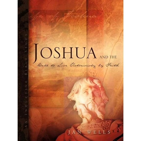 Joshua and the Call to Live Victoriously by Faith, (Paperback)