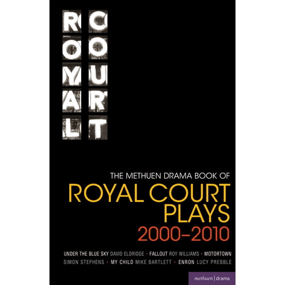 Play Anthologies The Methuen Drama Book of Royal Court Plays 2000-2010: Under the Blue Sky; Fallout; Motortown; My Child; Enron, Book 2, (Paperback)