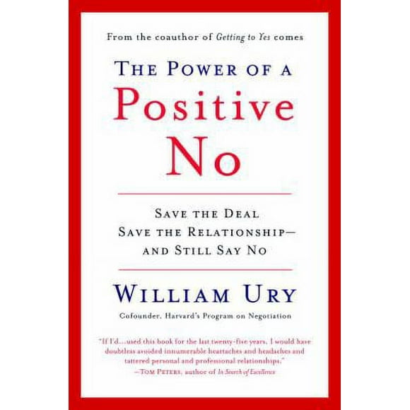 Pre-Owned The Power of a Positive No : How to Say No and Still Get to Yes 9780553384260