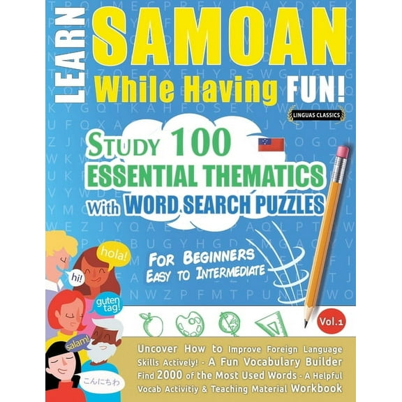 Learn Samoan While Having Fun! - For Beginners: Easy to Intermediate - Study 100 Essential Thematics with Word Search Pu, (Paperback)