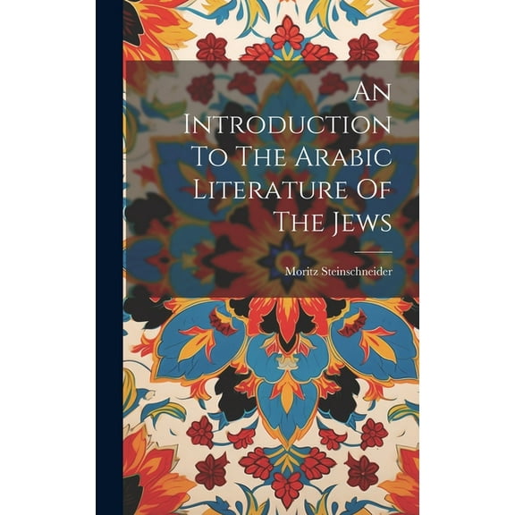 An Introduction To The Arabic Literature Of The Jews