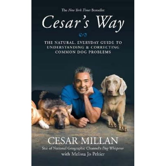 Pre-Owned Cesar's Way: The Natural, Everyday Guide to Understanding and Correcting Common Dog Problems (Hardcover) 0340933178 9780340933176