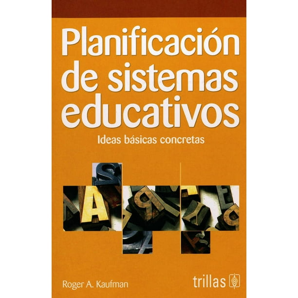 PLANIFICACION DE SISTEMAS EDUCATIVOS TRILLAS ROGER KAUFMAN | Bodega ...