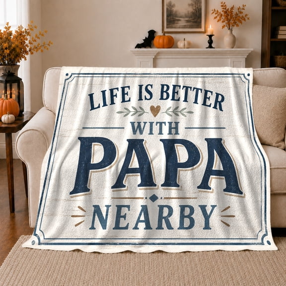 Life Is Better Papa Nearby Rustic Farmhouse, Festive Holiday Scene, Warm Flannel Blanket for Ranch House and Living Room, Art Lovers Father's Day Gift, Artistic Home Decor