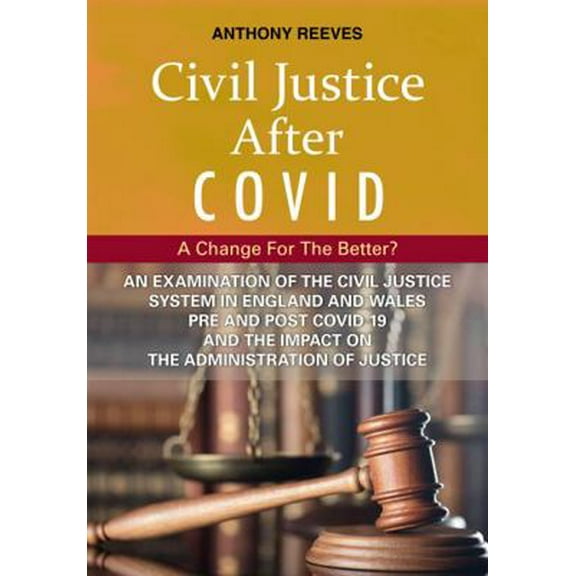 Civil Justice After Covid: A Change For The Better?