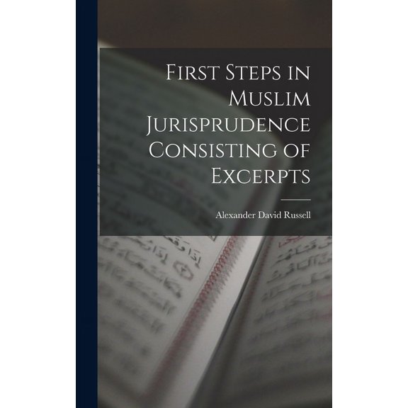 First Steps in Muslim Jurisprudence Consisting of Excerpts (Hardcover)