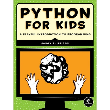 Python for Kids: A Playful Introduction to Programming