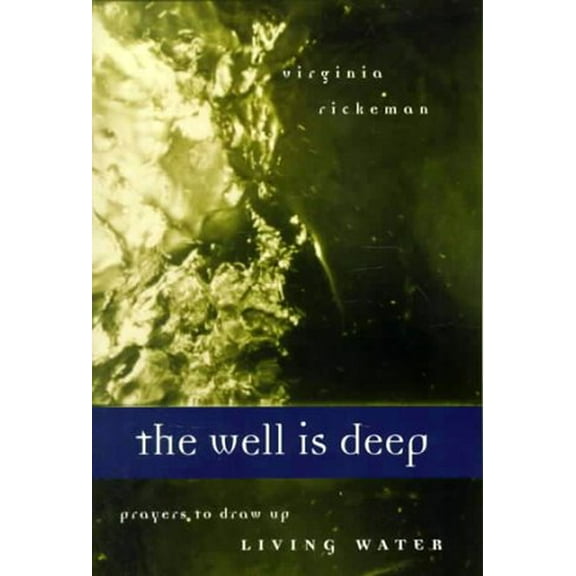 Pre-Owned The Well Is Deep : Prayers to Draw Up Living Waters (Paperback) 9780829813258