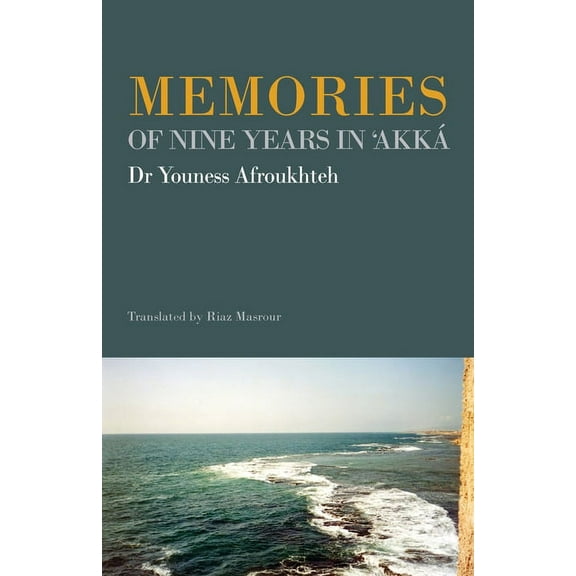 Memories of Nine Years in 'Akká (Paperback)