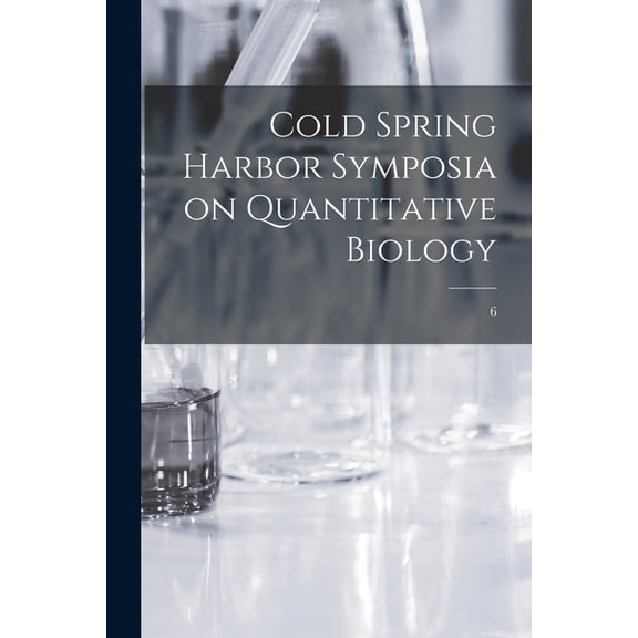 Cold Spring Harbor Symposia on Quantitative Biology; 6, (Paperback)