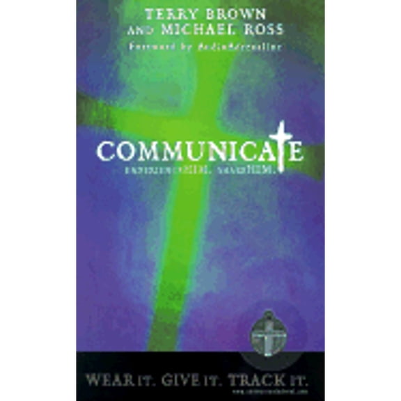 Communicate : Experience HIM. Share HIM. (Hardcover)