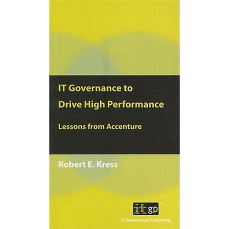 IT Governance to Drive High Performance: Lessons from Accenture (Paperback)