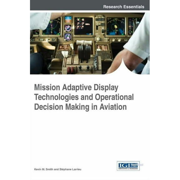 Mission Adaptive Display Technologies and Operational Decision Making in Aviation (Hardcover)