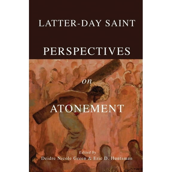 Latter-Day Saint Perspectives on Atonement, (Paperback)