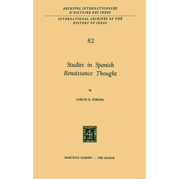 International Archives of the History of Studies in Spanish Renaissance Thought, Book 82, (Hardcover)
