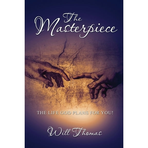 The Masterpiece: The Life God Plans for You!, (Paperback)