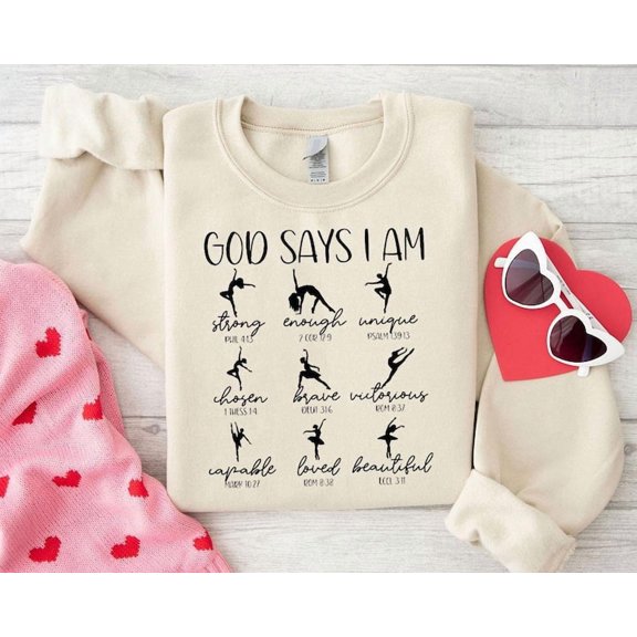 God Says I Am Dancer Sweatshirt, Christian Dance Hoodie, Dance for Jesus,Christian Ballet Sweatshirt - Sizes S-5XL ,Art Print JSC