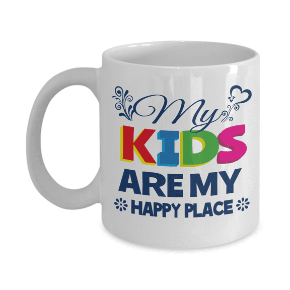 My Kids Are My Happy Place Quotes Coffee & Tea Mug For A Blessed Young Or Old Mother (11oz)